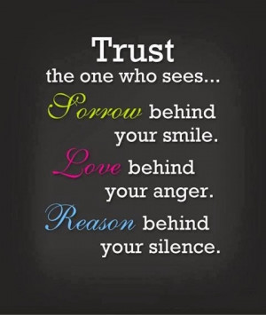 QUOTES BOUQUET: Trust The One Who Sees Sorrow Behind Your Smile...