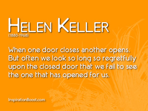 When one door closes another opens. But often we look so long so ...