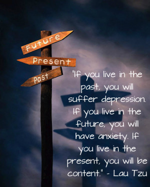 If You Live In The Past, You Will Suffer Depression If You Live In The ...