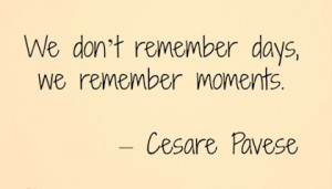 12.we remember the moments memories picture quote