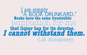 Quoted And Noted: ‘I am simply a book drunkard’