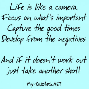 Life is like a camera