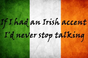 ... some helpful tips for a passable Irish accent Photo by: Google Images