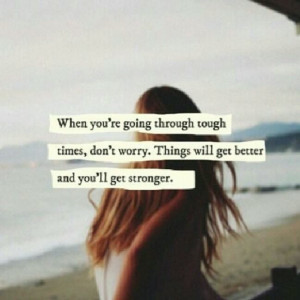 quotes #it will get better #rough times
