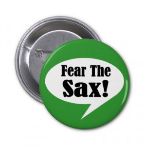 fear_the_sax_saxophone_button-p145059427393823138z745k_400.jpg