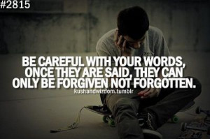 be careful with your words - so true