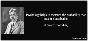 Psychology helps to measure the probability that an aim is attainable ...