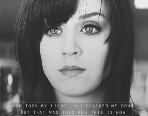 Katy Perry Part of Me Quote (About drained, gif, light, now and then)