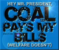 coal miner wife quotes and pictures | Coal Pays the Bills | love it ...