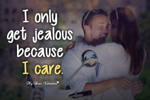 Cute Love Picture Quotes - I only get jealous