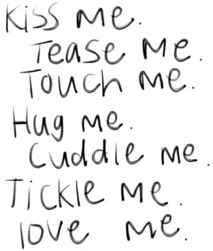 LE LOVE BLOG QUOTE ADVICE STORIES SUBMISSION kiss me tease me hug me ...