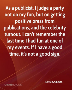 As a publicist, I judge a party not on my fun, but on getting positive ...