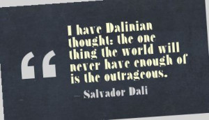 Have Dalinian though the one thing the world will never have enough ...