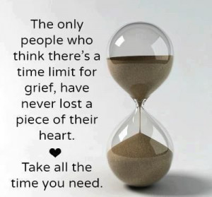 Grief takes time...