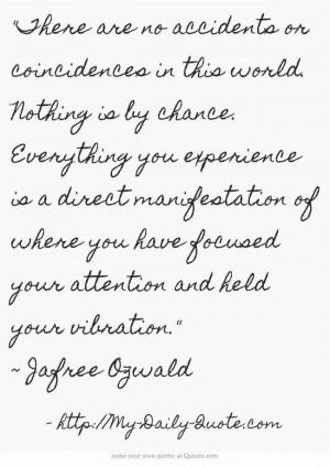 There are no accidents or coincidences!