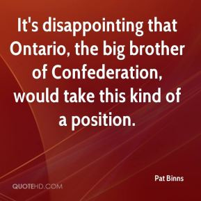 It's disappointing that Ontario, the big brother of Confederation ...