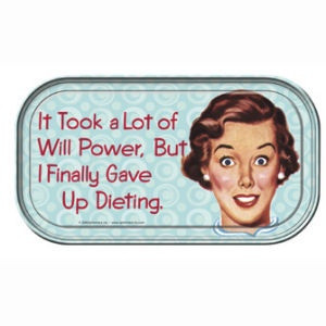 Funny Gave Up Dieting Will Power Quote Saying - It took a lot of will ...