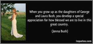 When you grow up as the daughters of George and Laura Bush, you ...