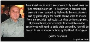 , does not just resemble a prison - it is a prison. It can not exist ...