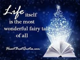 Quotes life is a fairy tale...