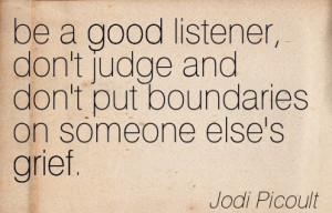 Be A Good Listener, Don’t Judge And Don’t Put Boundaries On ...