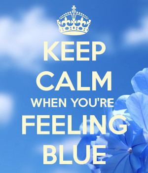 Feeling Blue…