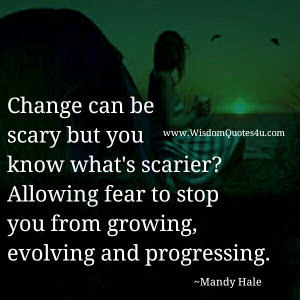 making a big life change is scary