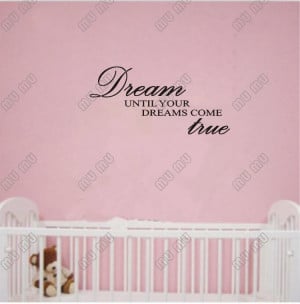 Dream until your dreams come true wall art wall sayings Home Art Decal ...
