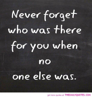 never-forget-who-was-there-for-you-quote-pic-god-quotes-pictures.jpg