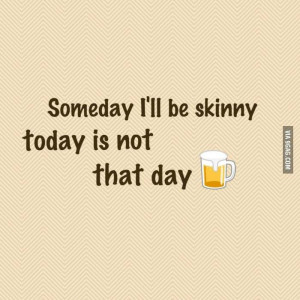 Someday I'll be skinny