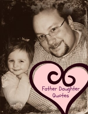 The Best Father Daughter Quotes