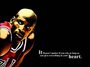 ... matter if you win as long as you give everything in your heart