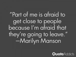 to get close to people because I 39 m afraid that they 39 re going to ...