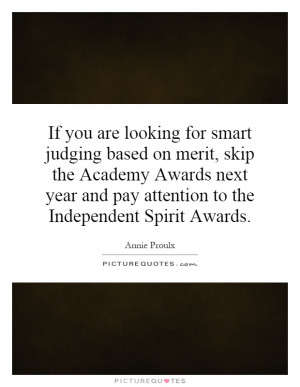 ... and pay attention to the Independent Spirit Awards. Picture Quote #1