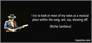 ... musical piece within the song, not, say, showing off. - Richie Sambora