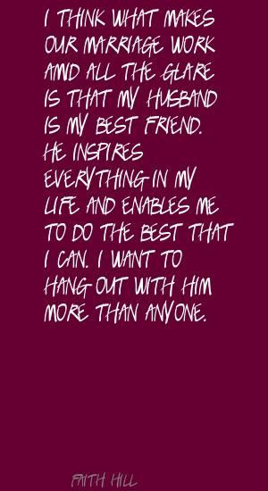 ... quotes | -is-that-my-husband-is-my-best-friend.-He-inspires-everything