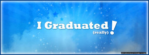 got My academic degree Diploma : graduation Day quote timeline cover