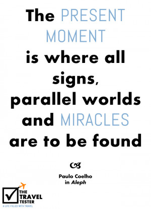 Present Moment Travel Quote by Paulo Coelho