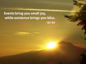 Quotes by Sri Sri Ravi Shankar on joy and the beautiful life.