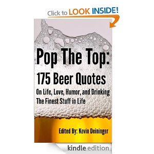 Pop The Top: 175 Beer Quotes On Life, Love, Humor, and Drinking The ...