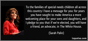 To the families of special needs children all across this country I ...
