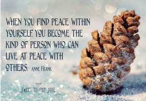 When you find peace within yourself ...