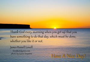 ... good morning quotes, thank God every morning quotes, have a nice day