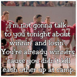 Remember the Titans. BEST MOVIE EVER!!!!!