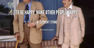 quote-W.-Clement-Stone-to-be-happy-make-other-people-happy-111542.png