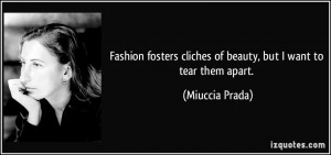 Fashion fosters cliches of beauty, but I want to tear them apart ...