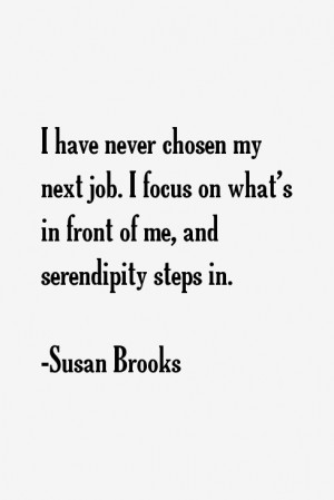 View All Susan Brooks Quotes