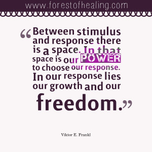 Forest of Healing Quote Badge: “Between stimulus and response there ...