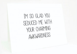 So Glad You Seduced Me with Your Charming Awkwardness by ...
