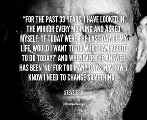 quote-Steve-Jobs-for-the-past-33-years-i-have-88346_1.png